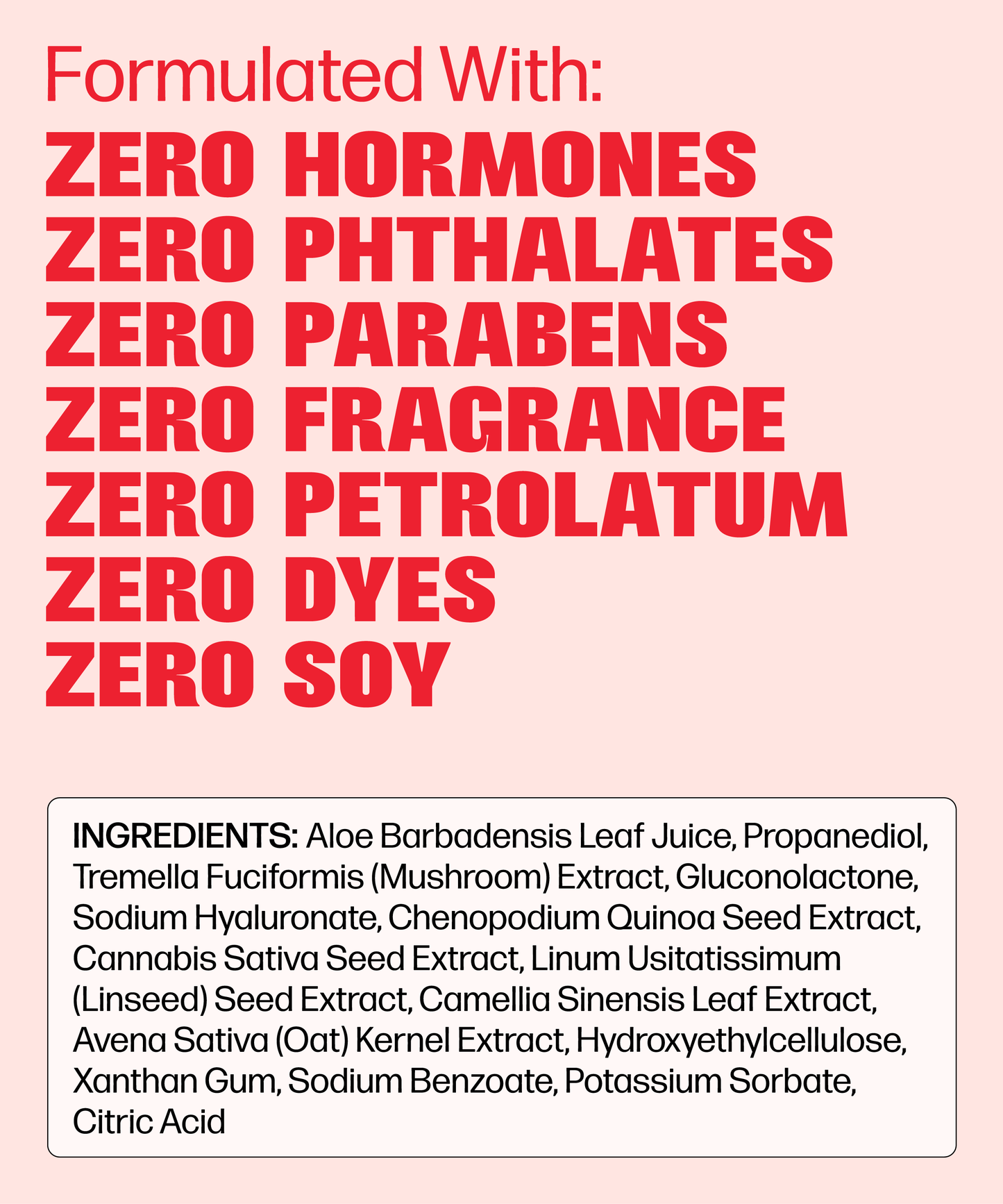 Intimate Glide is a water-based vaginal moisturizer with no hormones, phthalates, parabens, fragrance, petrolatum, dyes, or soy. Ingredients are listed below in smaller text.